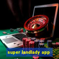 super landlady app